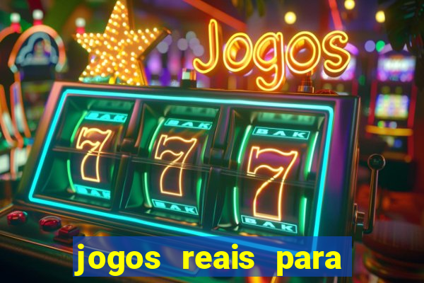 jogos reais para ganhar dinheiro